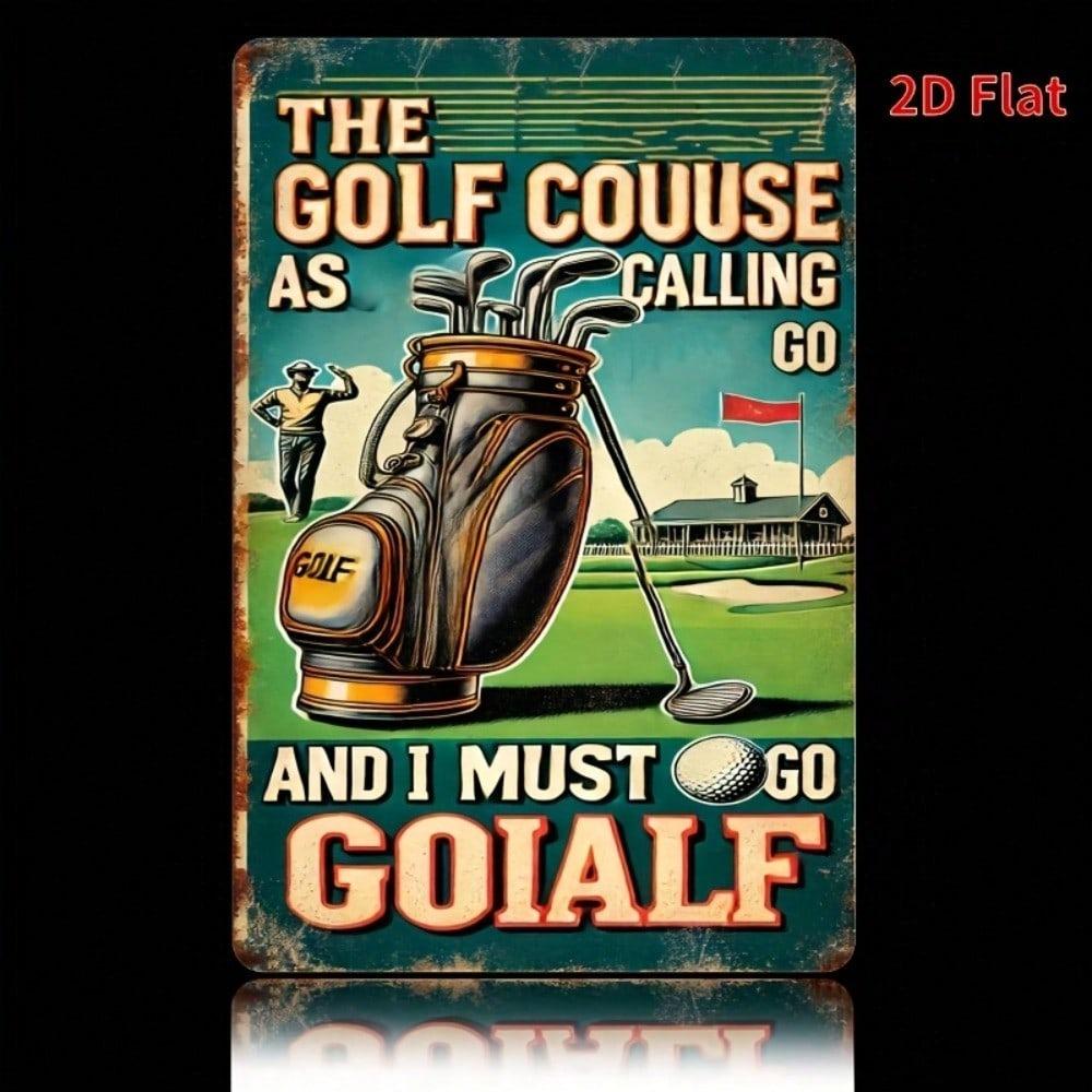Vintage Golf Metal Sign Wall Art - 2D Flat Iron Tin Decor "The Golf Course Is Calling" 7.87x11.81 Inch