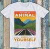 You Are An Animal Enrich Yourself Offensive Joke Funny Gift Tee T Shirt M1636