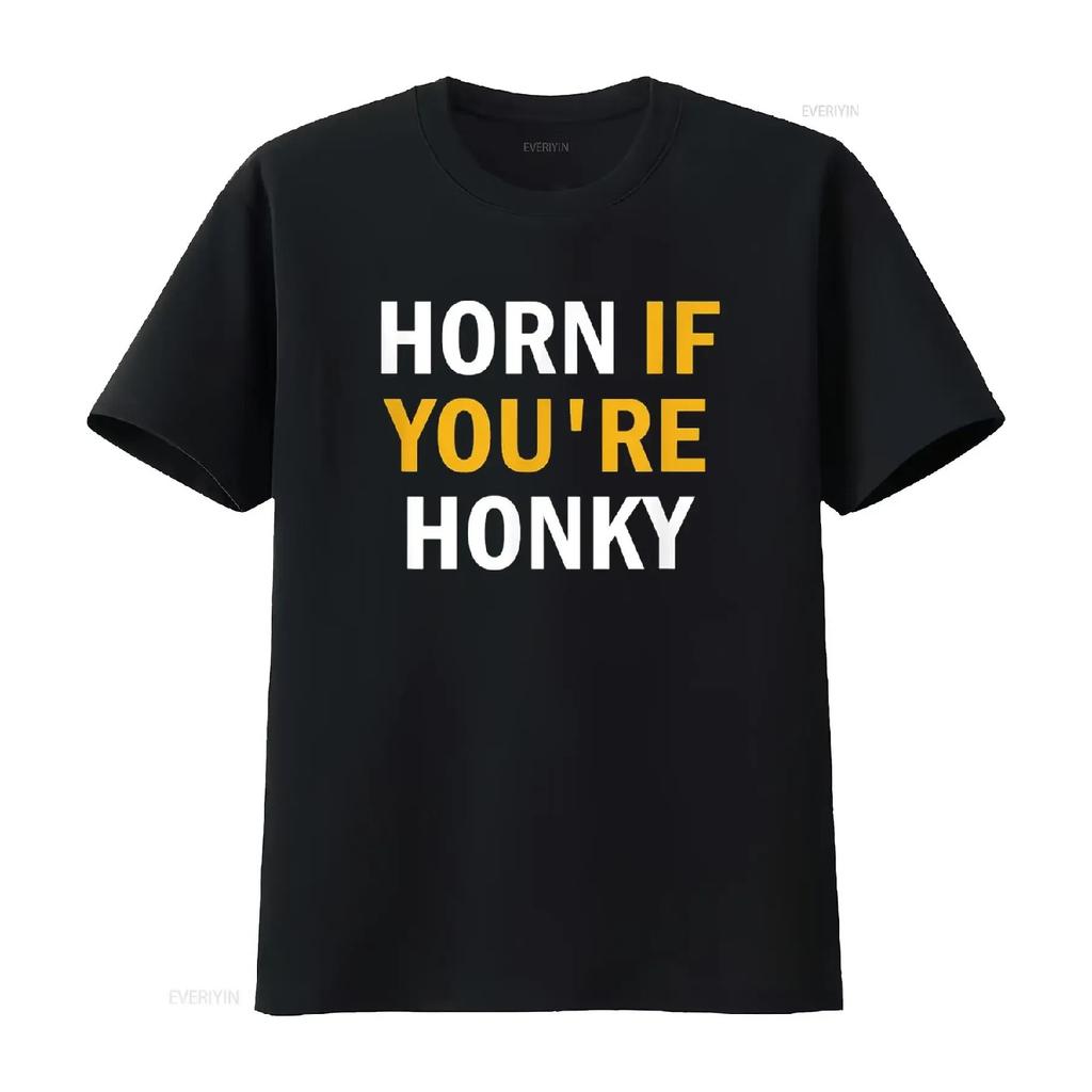 Horn If You Re Honky T Shirt Vintage Washed Streetwear Top For Everyday Wear Graphic Comfortable Versatile Stretched Breathable