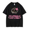 I'm Literally Just A Girl Hamster Funny Meme T-shirt Unisex Women Clothing Cute Casual Harajuku Classic T Shirt Oversized Tee Shirt