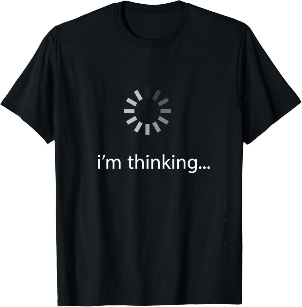 I m Thinking ... Stand By, I m Processing This .. funny T-Shirt Unisex T-Shirt M