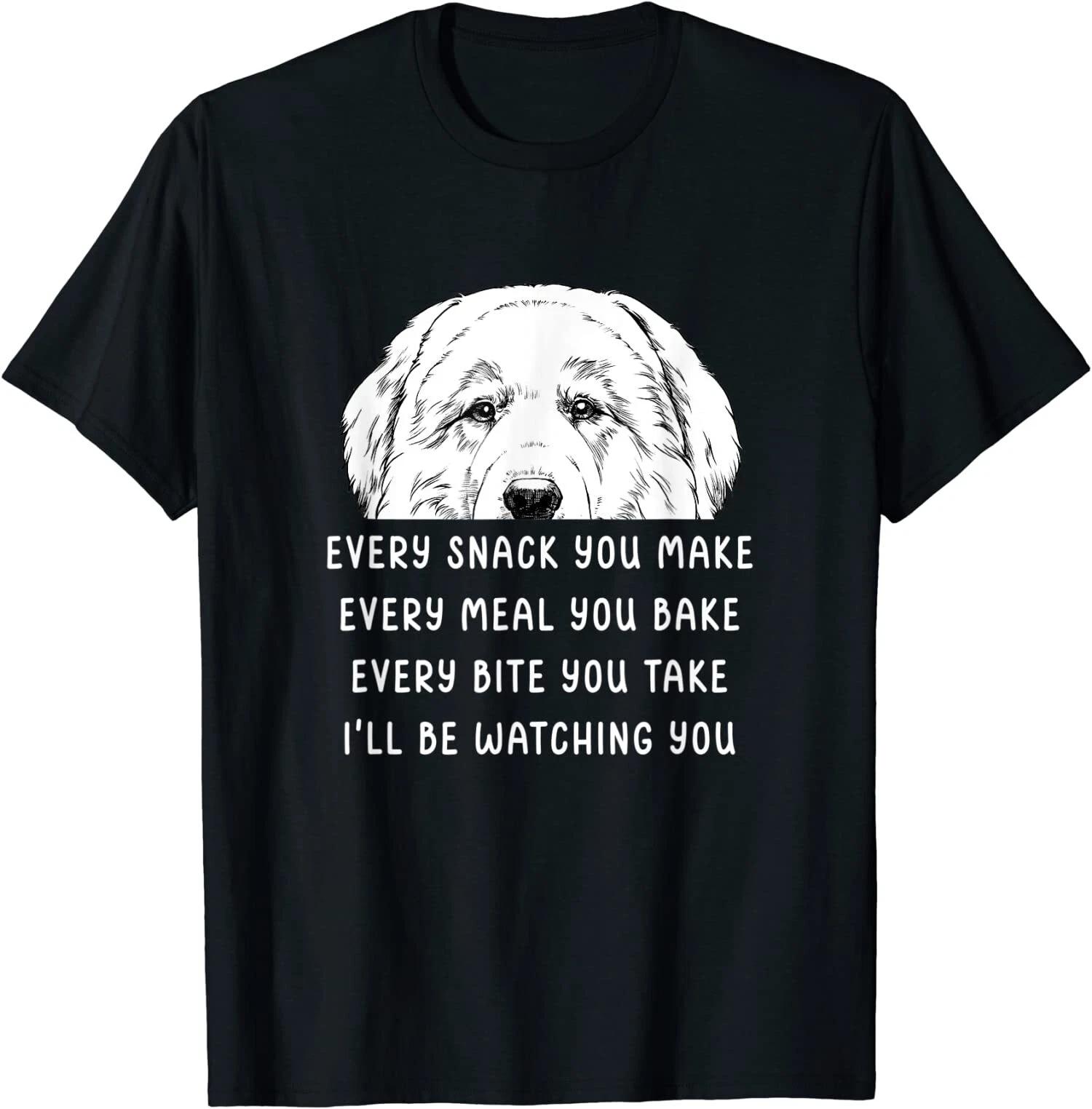 Every Snack You Make Every Meal You Bake, Great Pyrenees T-Shirt L