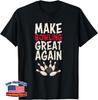 Make Bowling Great Again Bowling Bowling Ball Bowler Unisex T-Shirt