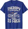 Cool Motorcycle Rider Therapy Motorcycle Lovers Unisex T-Shirt