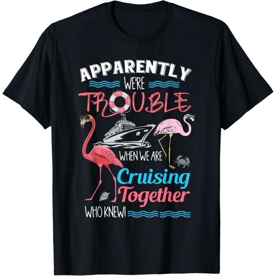 Apparently We re Trouble When We Are Cruising Together T-Shirt(1) XXXXXL чёрный