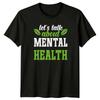 Lets Talk About Mental Health T-Shirt Wellbeing Support Mental Health Awareness