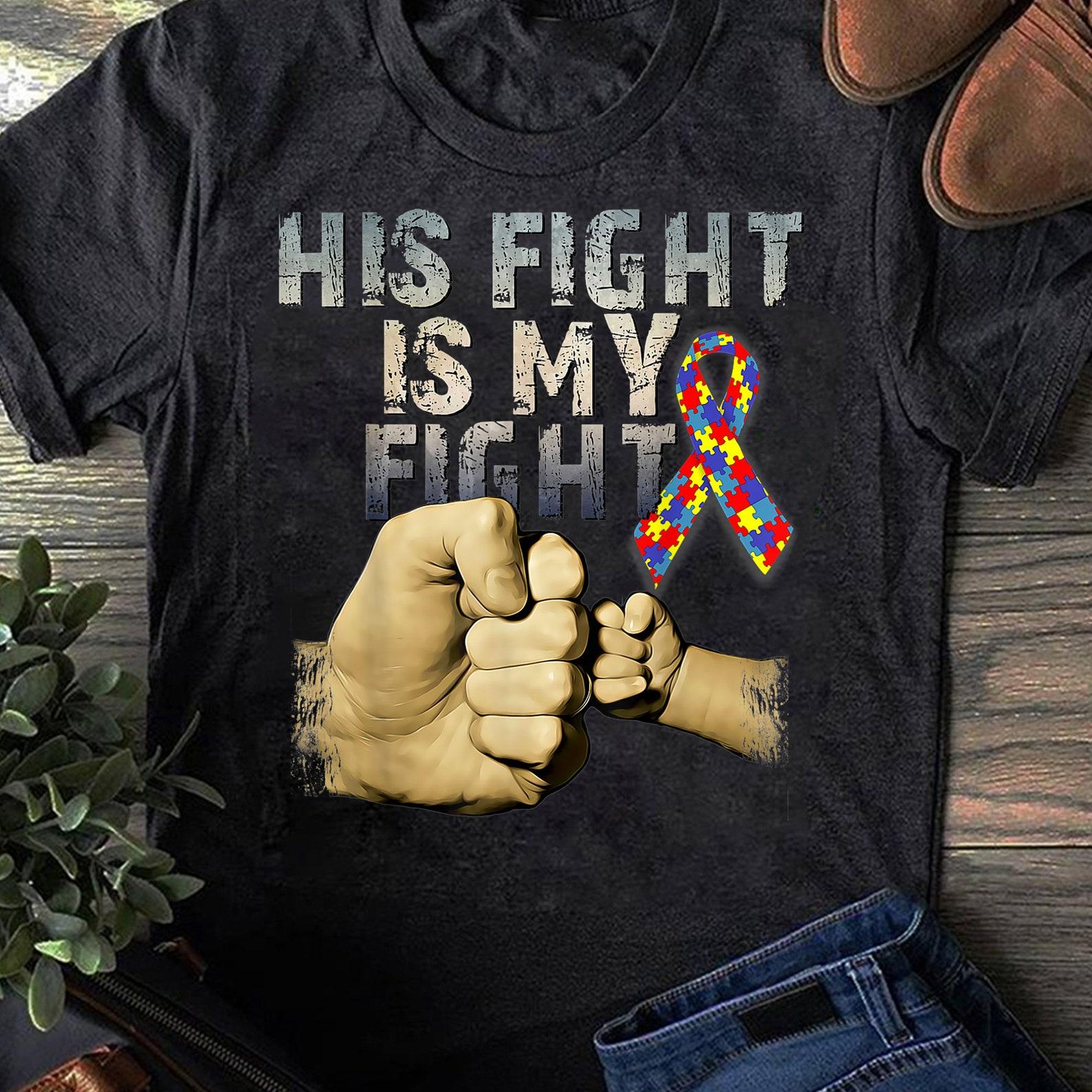 Autism Awareness T-Shirt: His Fight Is My Fight, Support Tee L