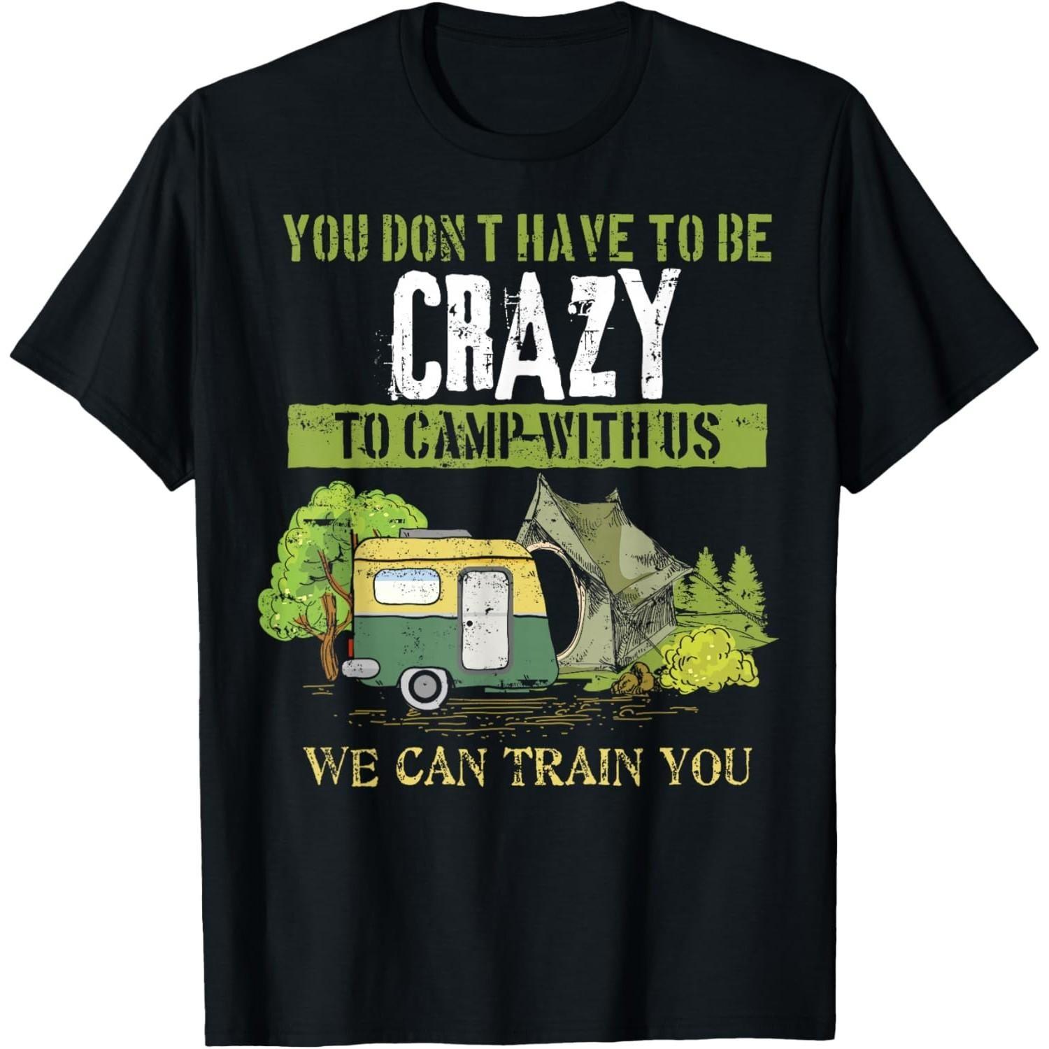 

Funny Camping Lover Crazy Camping Joke Gift Design Idea TShirt XXXXXL