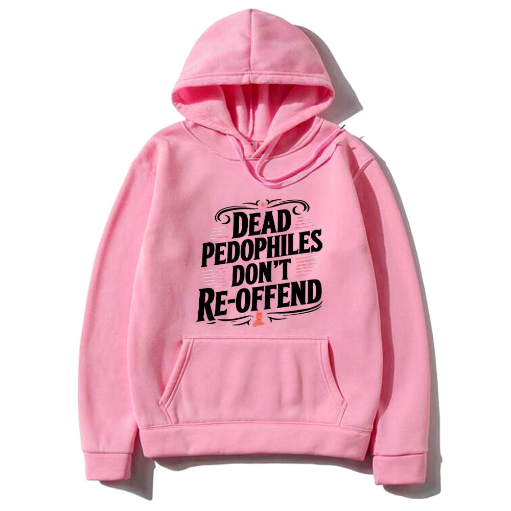 Dead pedophiles should no Longer wear lettered men's hoodies or casual long-sleeved hooded sweatshirts