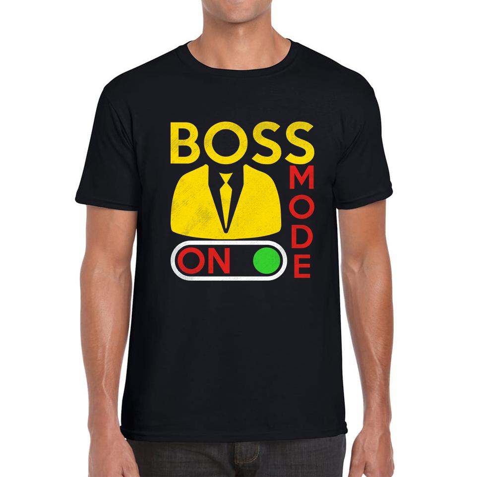

Boss Mode On Funny Unisex T Shirt 2XL