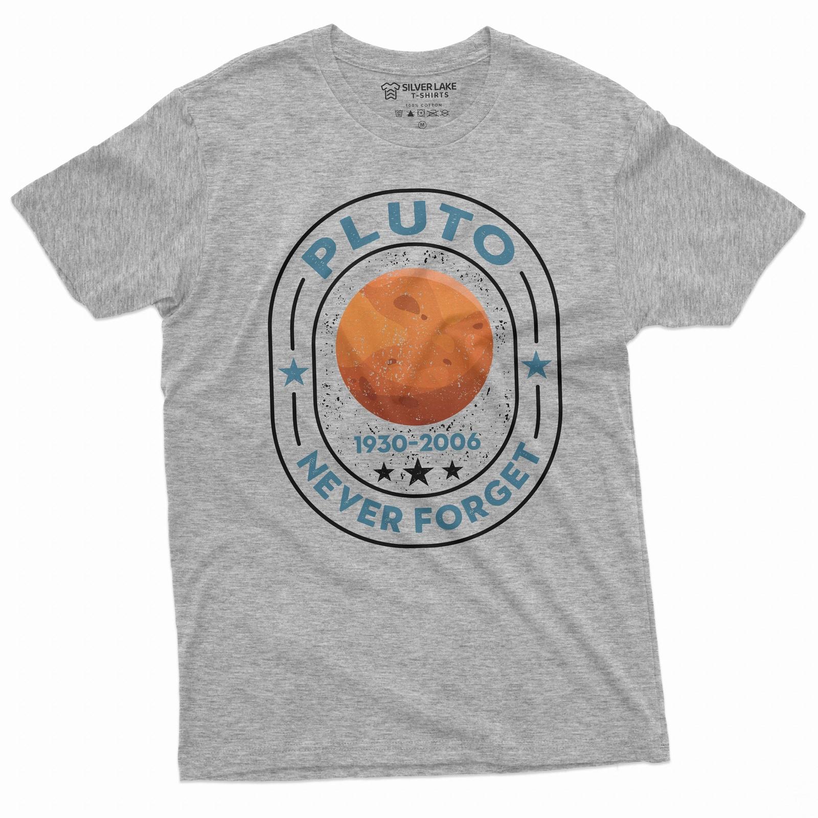 Pluto Never forget 1930-2006 T-Shirt Mens Womens Tees Top Universe astrology science Tee Funny Gifts 4XL