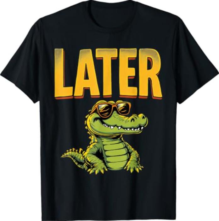 Funny Alligator Crocodile Pun Later Gator T-Shirt