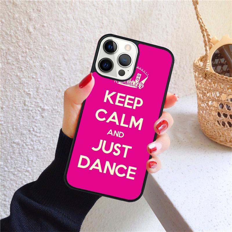Keep Calm And Just Dance Phone Case for iPhone 17 Air 16 Coque 15 14 12 13 PLUS 11 PRO MAX Back Cover Fundas Shell