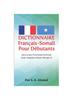 Libro Dictionnaire Francais-Somali Pour Debutants : Qaamuuska Faransiiska-Soomaali Loogu Talagalay Ardayda Billowga Ah