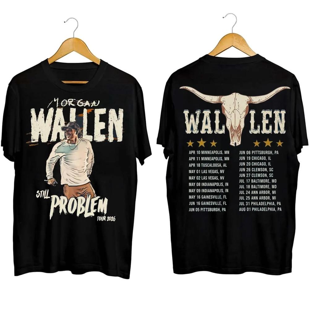 Morgan Wallen Still the Problem Tour 2026 Concert Merch T-Shirt S-5XL