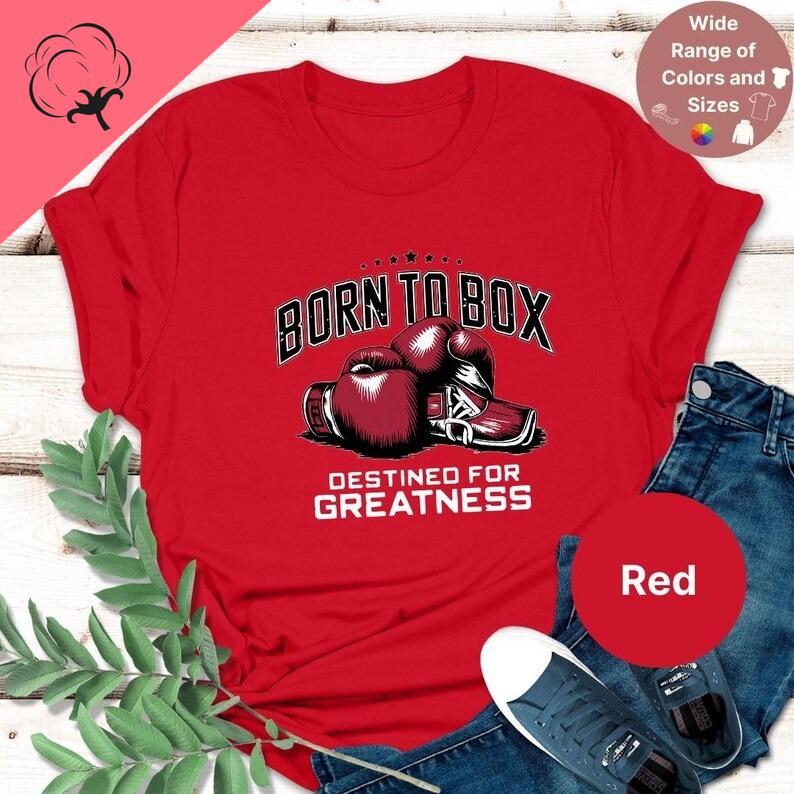 

Born To Box Destined for Greatness T-Shirt Boxing Gloves Champion Tee Fighter Motivation Shirts TShirt Training Inspiration Tees S