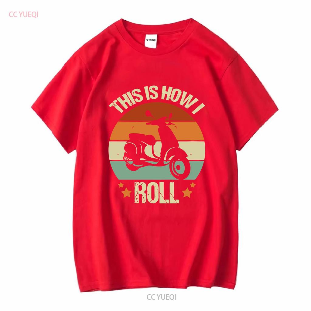 This Is How I Roll T Shirt Vintage Scooter Retro Style Moped Funny For Driver Id 2095 Long Or Short Sleeves Vintage Washed