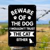 Dog Warning Tin Sign, Funny Cat Metal Plaque, 8x12in 2D Flat Outdoor Wall Art, Unframed Home Decor Gift