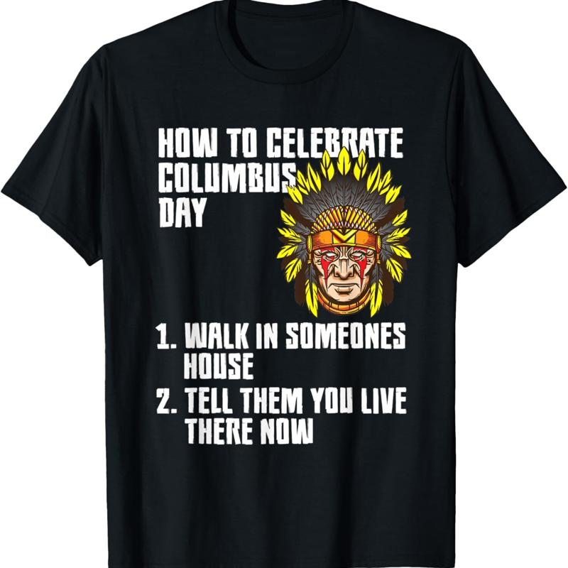 How To Celebrate Anti Columbus Day Indigenous Peoples T Shirt