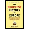 The Shortest History of Europe: How Conquest, Culture, and Religion Forged a ContinentA Retelling for Our Times
