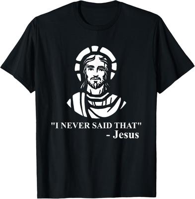NEUES LIMITIERTES Ich habe das nie gesagt Jesus Shirt Lustiges Religiöses T-Shirt
