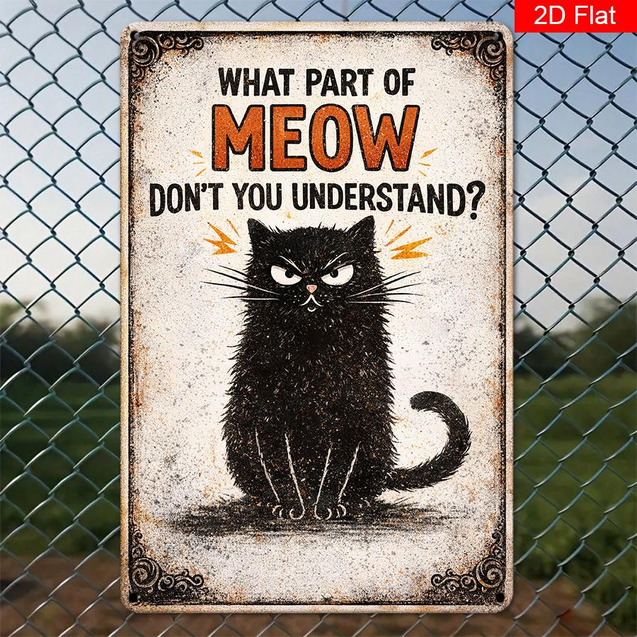 x Vintage Metal Sign You Dont Get My Cat Meow Funny Wall Art for Home Bar Pub or Outdoor Rustic Decor Gift
