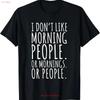 Funny Sarcastic Saying I Dont Like Morning Or People T Shirt Vintage Washed Top For Everyday Wear Designer Clothes Breathable
