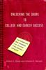 The Unlocking the Doors To College and Career Success : How Students and Their Champions Can Succeed In the Classroom--and Beyond Book