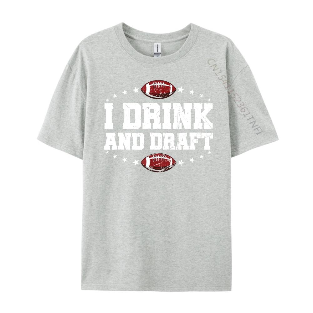 I Drink and Draft Funny Fantasy Football Graphic T Shirts 100 Cotton Brand Clothing Classic