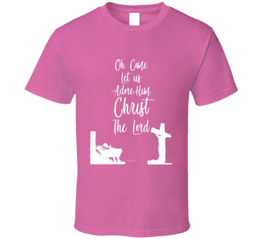 

Oh Come Let Us Adore Hi Christ The Lord Christmas Christian Carol Gift T Shirt XL