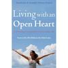 LIVING WITH AN OPEN HEART Living with an Open Heart Contains Brief Readings