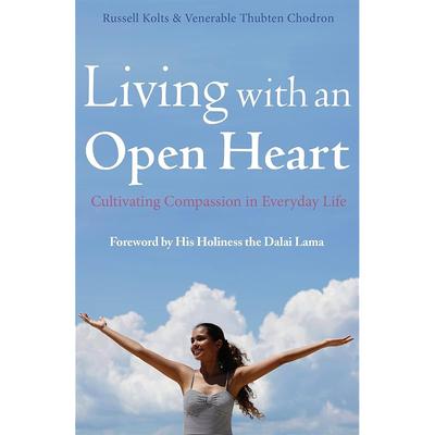 LIVING WITH AN OPEN HEART Living with an Open Heart Contains Brief Readings