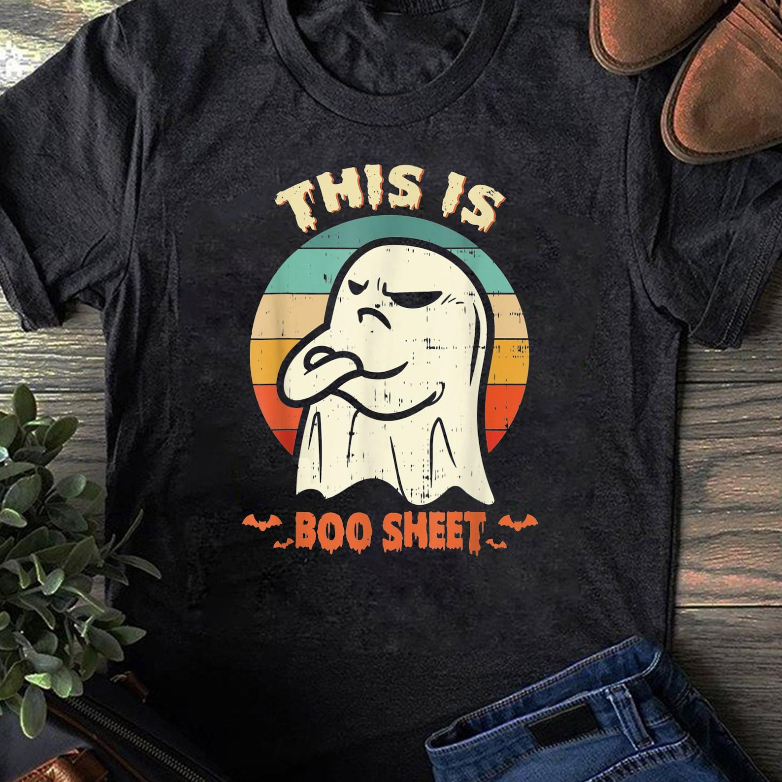 Funny Halloween This Is Boo Sheet Ghost T-Shirt - Funny GhosT-Shirt, Spooky, Halloween T-Shirt, Too Old For This Boo Sheet Gift 4XL