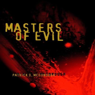 Masters of Evil by Patrick D McDonough Hardback Book 9780595751945