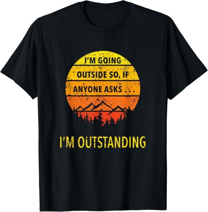 

Funny Outdoor Dad Joke Pun I m Outstanding T-Shirt 4XL