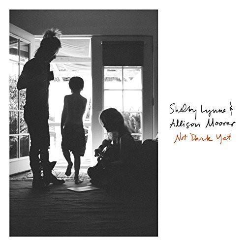 LP Record SHELBY LYNNE & ALLISON MOORER - Not Dark Yet (-180g) SCR0011 Silver Cross Re 2017 US Country/Folk