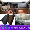 For Volvo XC60 AU T6 AWD 2012 2013 2014 2015 2016 Car Dashmat Dashboard Cover Suede Leather Dash Mat Pad Sunshade Accessories