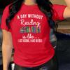 A Day Without Reading Letter Cotton T-Shirt Short Sleeve Round Neck Women 2d Print Tops