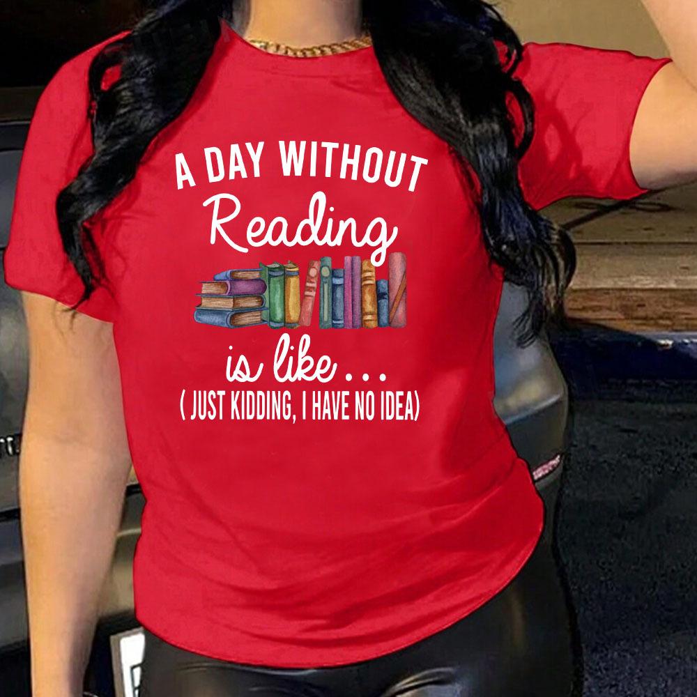A Day Without Reading Letter Cotton T-Shirt Short Sleeve Round Neck Women 2d Print Tops