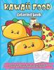 The Kawaii Food Coloring Book : Cute Dessert, Cupcake, Donut, Candy, Ice Cream, Chocolate, Food, Fruits Easy Coloring Pages for Toddlers, Girls and Kids Book