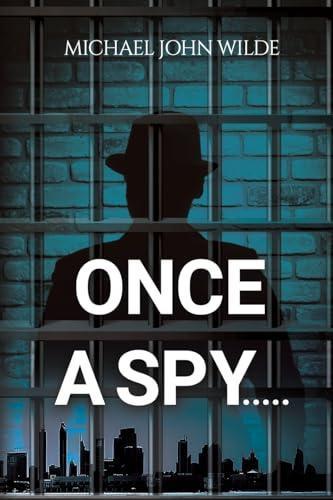 Once a Spy..... by Michael John Wilde Paperback Book 9781035836796