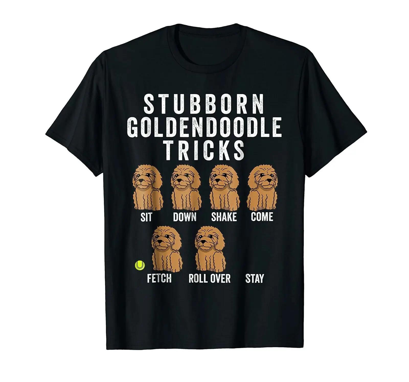 Stubborn Goldendoodle Tricks Funny Dog Lover Gift T Shirt New 100 Cotton Short Sleeve ONeck Tshirt Casual Mens Top S