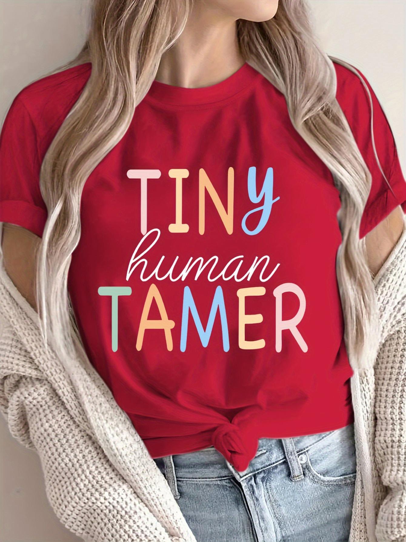 

Womens Casual Crew Neck TShirt Tiny Human Tamer Letter Print Summer Short Sleeve Tee Regular Length Top Tshirt Clothing 4XL
