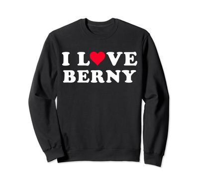 I Love Berny Matching Girlfriend Boyfriend Bernie Name Sweatshirt &