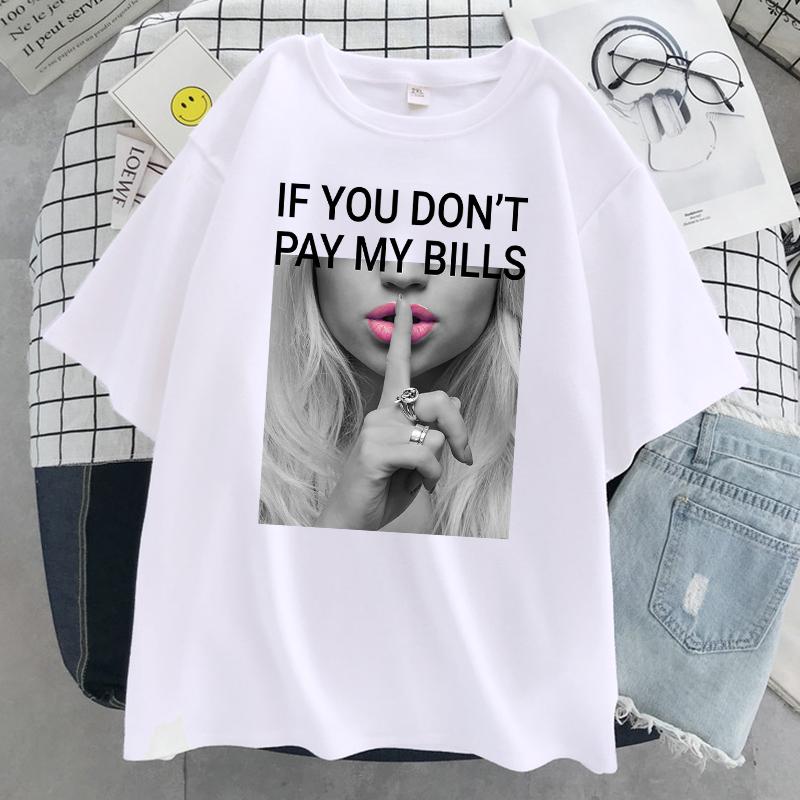 Pokud nezaplatíte mé účty Dámské tričko s potiskem Nadměrné Módní Tričko Letní Bavlněné Oblečení Prodyšné Chladivé Krátký Rukáv