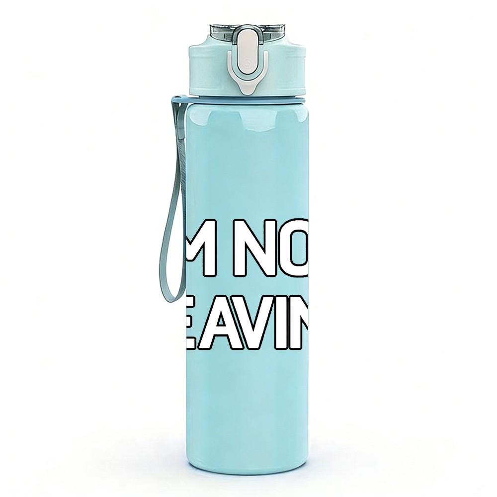 1PC I Am Not Leaving Simple Quote Print 750ml Color Plastic Sports Water Bottle Leakproof Flip Straw Lid Suitable for Sports Office Home Use