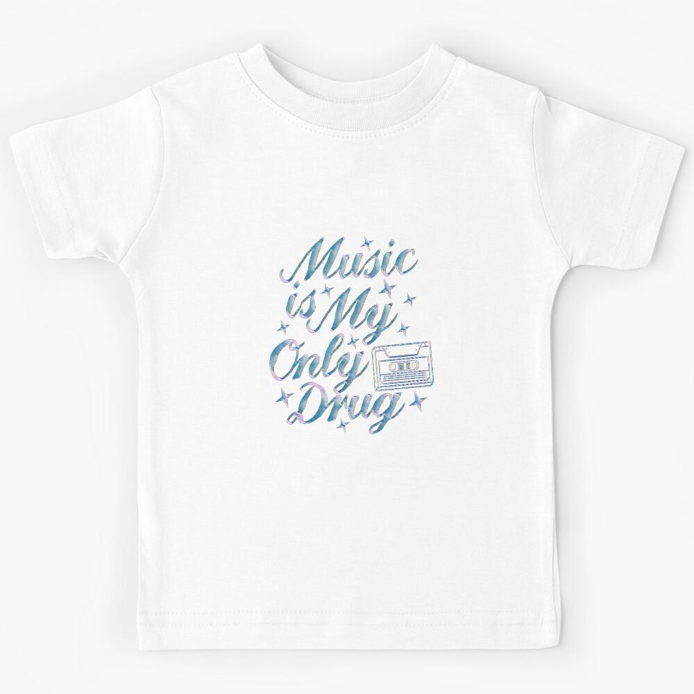 Music is my only drug Kids T-Shirt 100