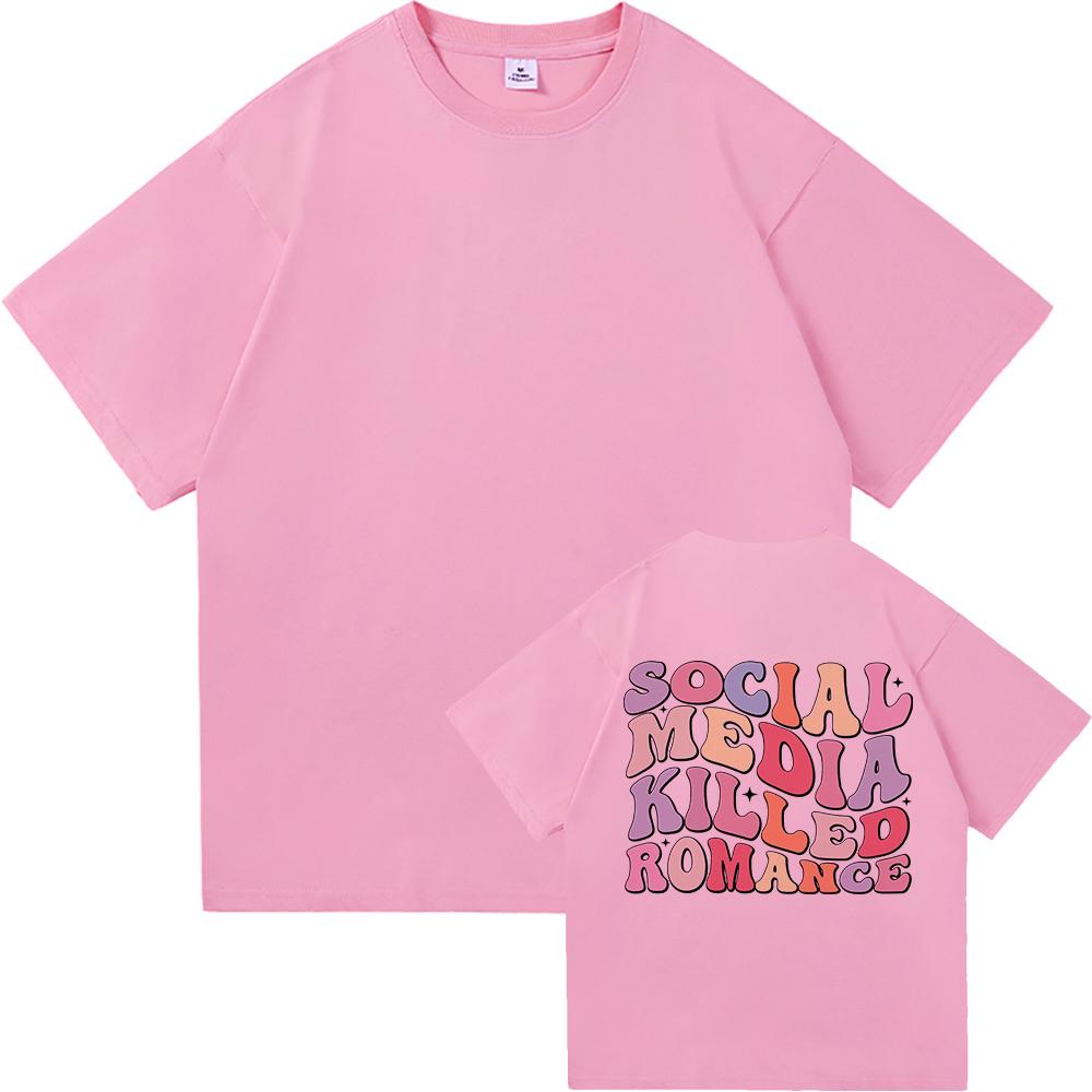Social Media Killed Romance T Shirt Summer Fashion Men Funny Letter T-Shirt Unisex High Quality Vintage Cotton Tees Shirts Tops