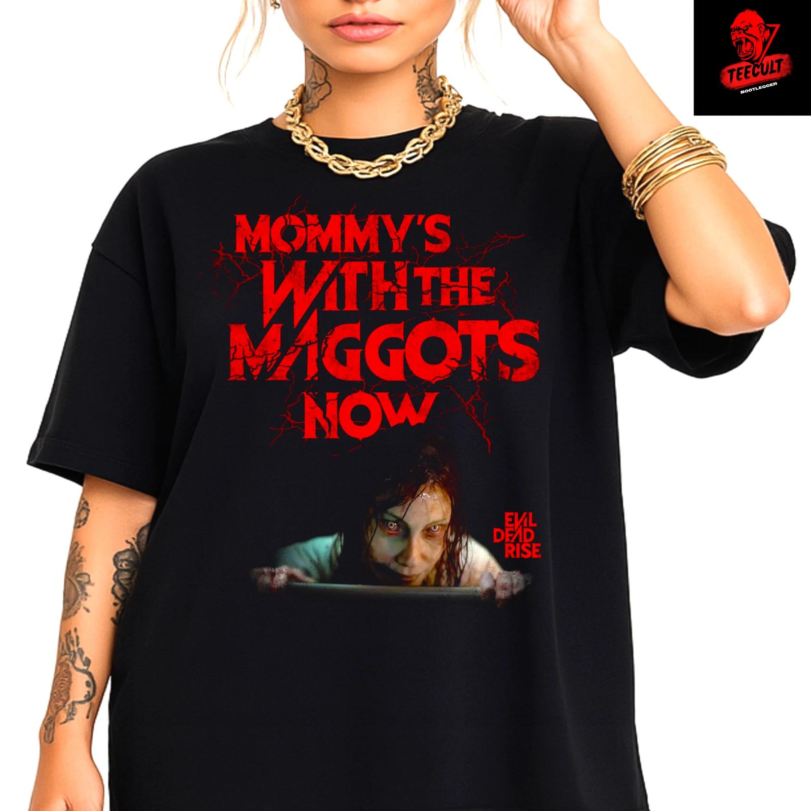 Men s and Women s T-shirts Evil Dead Rise Mommy s With Maggots Now Unisex Cotton Horror XXL