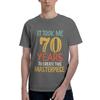 Took Me of Masterpiece Birthday Gift Mens 70 Birthday Amazing Tees Short Sleeve Round Collar Cotton Printing Clothing TShirt